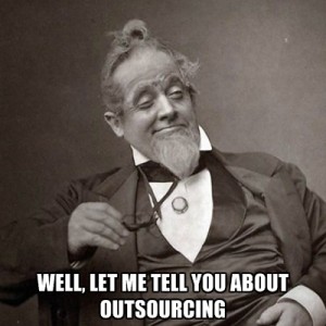 well-let-me-tell-you-about-outsourcing